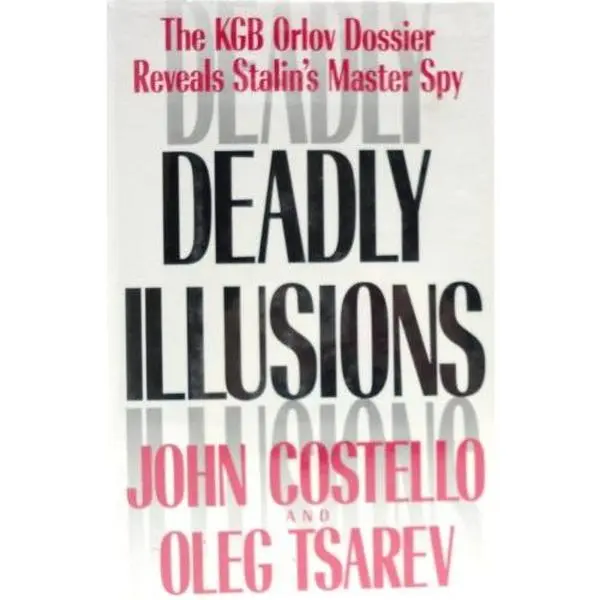 USED Book - Deadly Illusions: The KGB Orlov Dossier Reveals Stalin's Master Spy by Oleg Tsarev (Hardcover) - english
