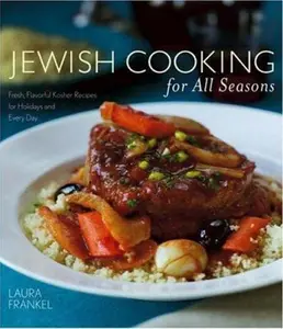 USED-Jewish Cooking for All Seasons: Fresh, Flavorful Kosher Recipes for Holidays And Every Day by Laura Frankel (Hardcover)