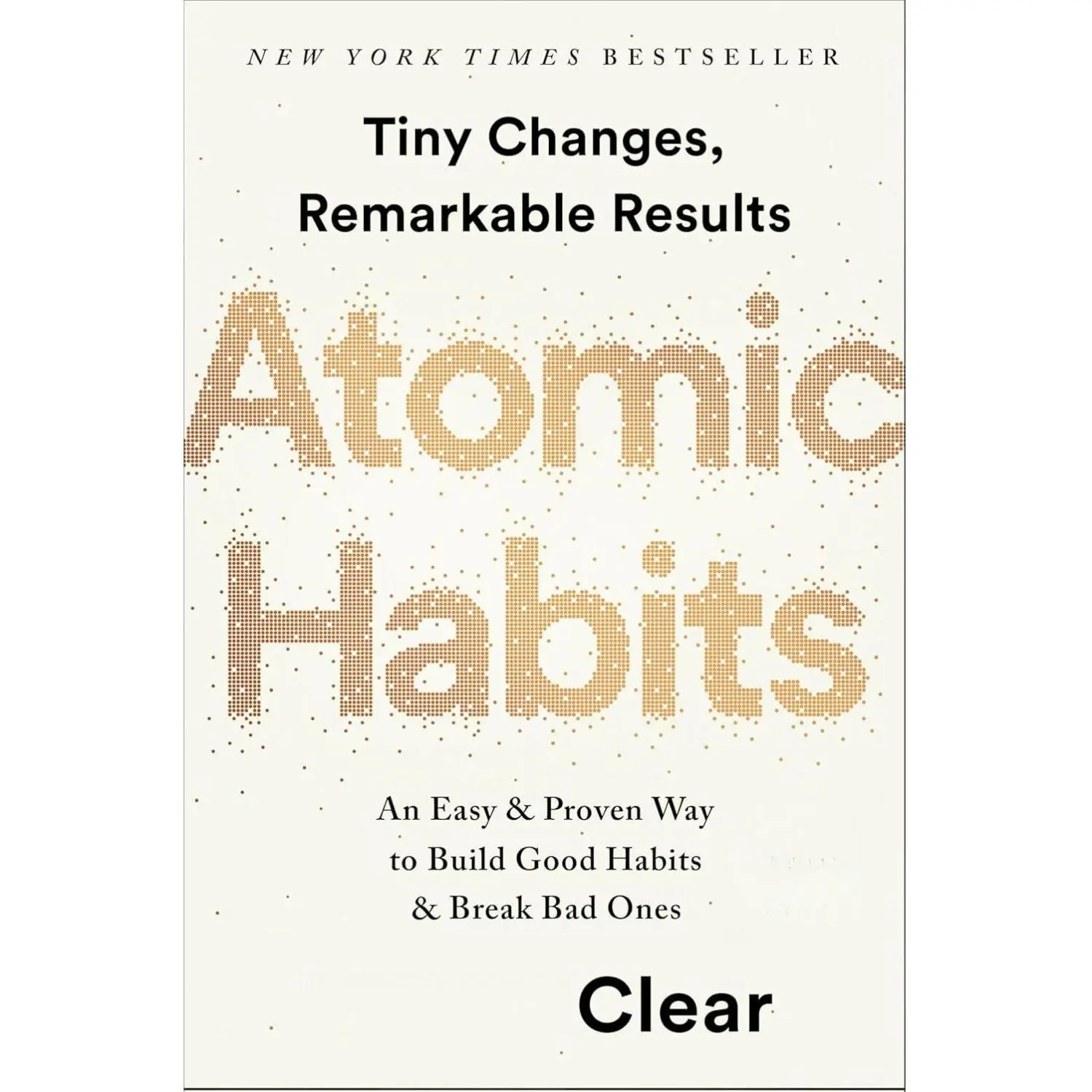 Atomic Habits: An Easy & Proven Way to Build Good Habits & Break Bad Ones Hardcover – October 16, 2018