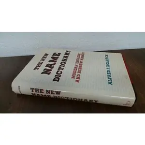 USED-The New Name Dictionary: Modern English and Hebrew Names (English and Hebrew Edition) by Alfred J. Kolatch (Hardcover)