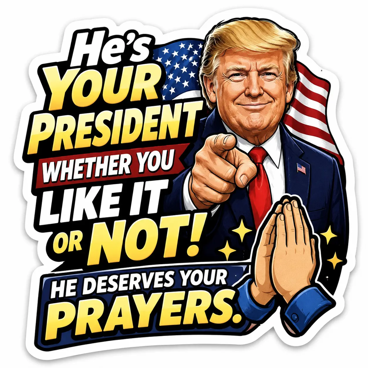 Trump Prayer Sticker, Funny Political Sticker, Waterproof Trump Decal, Patriotic Laptop Sticker, Cooler Sticker, 3 Inch Vinyl Decal