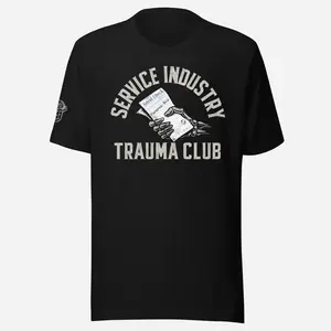 Service Industry Trauma Club Unisex Tee