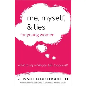 USED-Me, Myself, and Lies for Young Women: What to Say When You Talk to Yourself by Rothschild, Jennifer (Paperback)