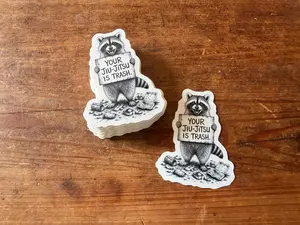 Your Jiu-Jitsu is Trash Racoon Sticker