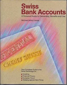 USED-Swiss Bank Accounts: A Personal Guide to Ownership, Benefits and Use by Michael Arthur Jones (Hardcover)