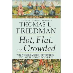USED-Hot Flat And Crowded: Why We Need a Green Revolution - and How It Can Renew America by Thomas L. Friedman (Paperback)