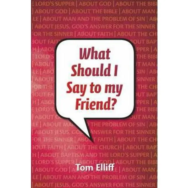 USED-What Should I Say to my Friend? by Tom Elliff (Paperback)