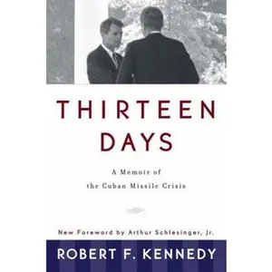 USED-Thirteen Days: A Memoir of the Cuban Missile Crisis by Kennedy, Robert F. (Paperback)