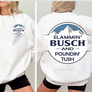 Slammin’ Busch Light and Poundin’ Sweatshirt For Men and Women, Busch Light Beer, Funny Drinking Casual Cotton Top