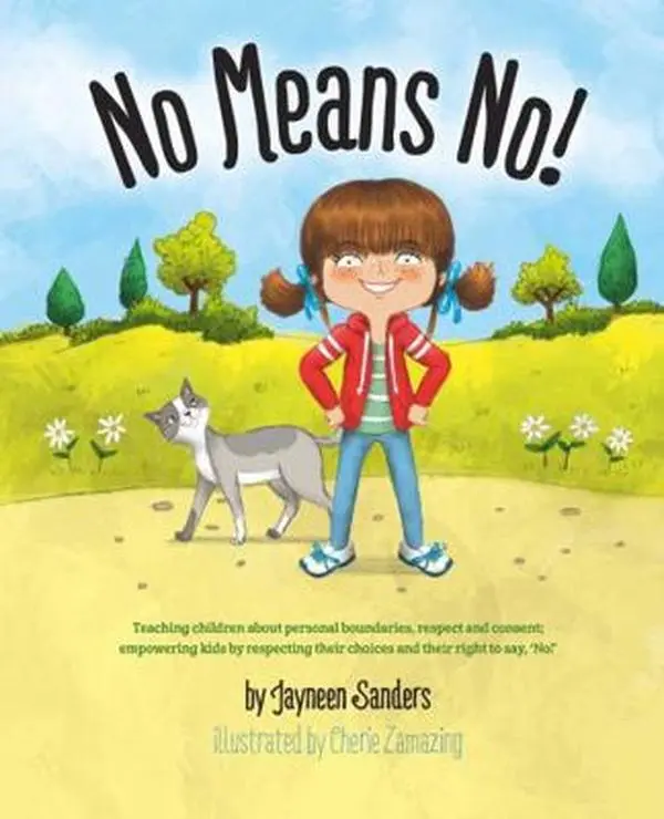 USED Book - No Means No!: Teaching personal boundaries, consent; empowering children by respecting their choices and right to say 'no!' by Sanders, Jayneen (Paperback) - english