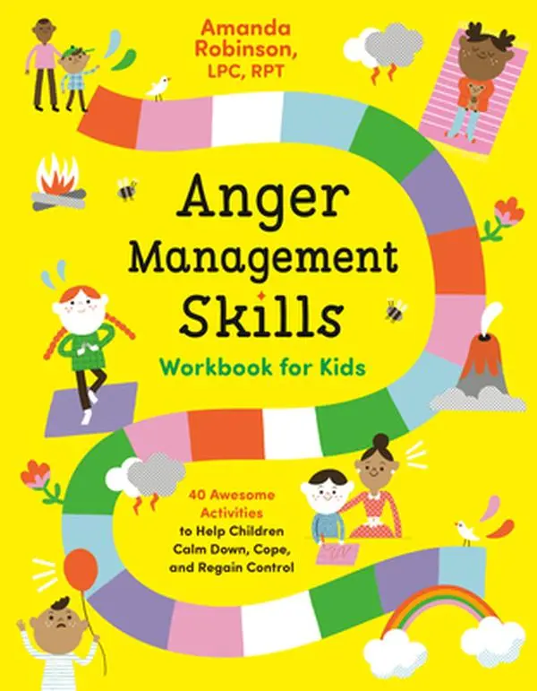 Parentingbook: Anger Management Skills Workbook for Kids - 40 Activities to Help Children Calm Down, Cope, and Regain Control by Amanda Robinson, Paperback