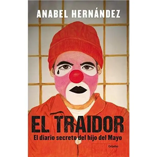 USED-El traidor. Un diario secreto del hijo del Mayo / The Traitor. The secret diary of Mayo's son (Spanish Edition) (Paperback) by Anabel Hernández (Paperback)