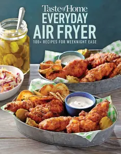 Taste of Home Everyday Air Fryer: 112 Easy Recipes for Weeknight Meals - Features Dinners, Snacks, and Desserts, Paperback -- Taste of Home - Paperback
