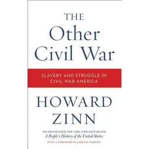 The Other Civil War: Slavery and Struggle in Civil War America -- Howard Zinn - Paperback