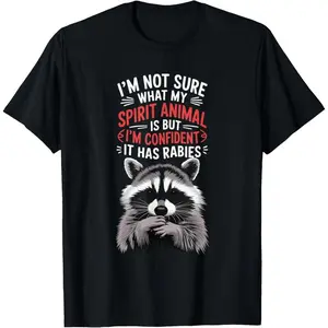 100% Cotton Printing I'm Not Sure What My Spirit Animal Is But I'm Confident It T-Shirt