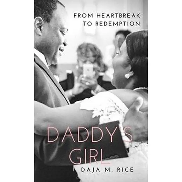 USED-Daddy's Girl: From Heartbreak to Redemption by Rice, Daja M. (Paperback)