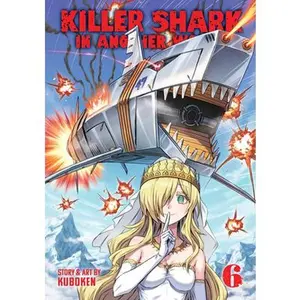 Killer Shark in Another World Vol. 6 -- Kuboken - Paperback