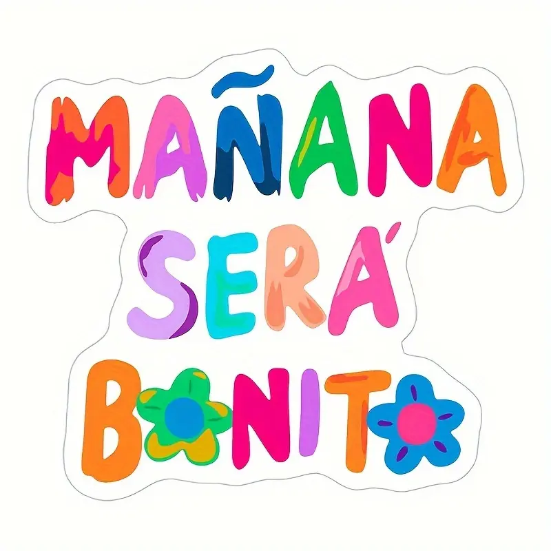 Ma Ñ Ana Ser Á Bonito Weather Resistant Sticker, Suitable for Tumblers, Water Bottles, Laptops, Cars, Bumper Stickers, Car Truck Decal 5-inch