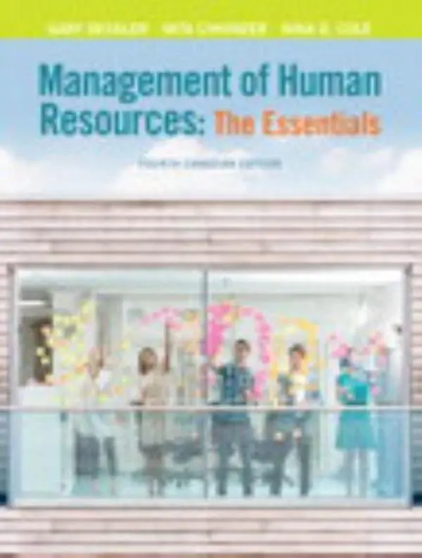 USED-Management of Human Resources: The Essentials, Fourth Canadian Edition (4th Edition) by Nina D. Cole (Author) Gary Dessler (Author) Nita Chhinzer (Author) (Paperback)