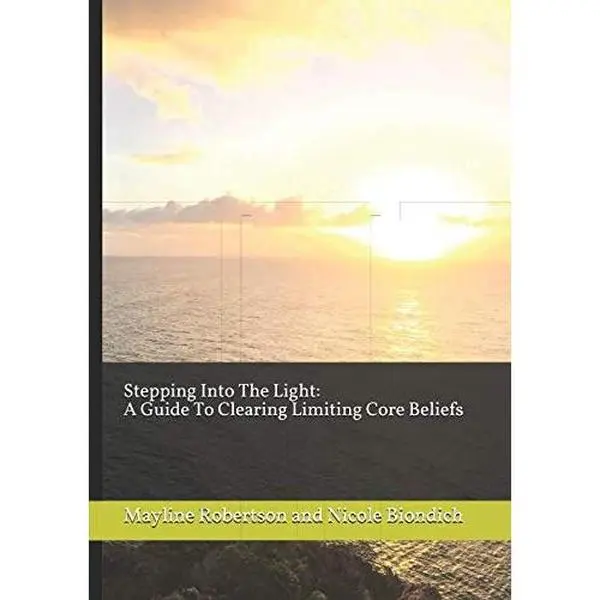 USED-Stepping Into The Light: A Guide To Clearing Limiting Core Beliefs by Mayline Robertson (Paperback)