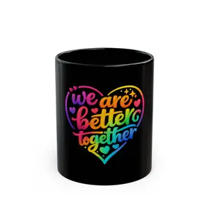 11oz Glossy Black Reusable Ceramic Mug - Printed "We Are Better Together" Heart Rainbow Cup, Washable Kitchen Drinkware for Coffee, Tea