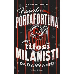 USED-Favole portafortuna per tifosi milanisti da 0 a 99 anni by Carlo Pellegatti (Hardcover)