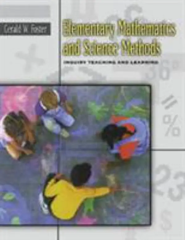 USED-Elementary Mathematics and Science Methods: Inquiry Teaching and Learning by Gerald William Foster (Paperback)
