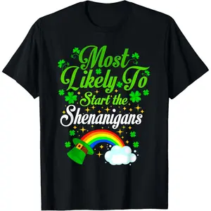 St Patricks Day Most Likely to Start the Shenanigans T-Shirt