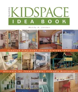 USED-Taunton's Kidspace Idea Book: Creative Playrooms-Clever Storage Ideas (Taunton Home Idea Books) by Wendy A. Jordan (Paperback)
