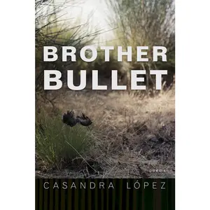 USED-Brother Bullet: Poems Volume 84 by López, Casandra (Paperback)