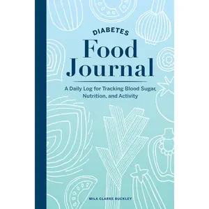 Diabetes Food Journal: A Daily Log for Tracking Blood Sugar, Nutrition, and Activity