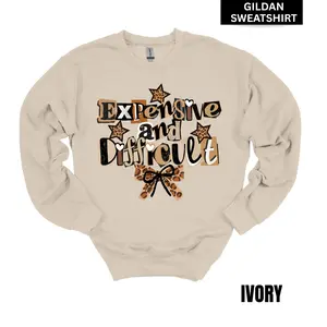 Alpha Expensive and Difficult GILDAN Sweatshirt Preppy