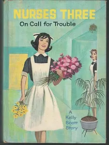 USED-Nurses Three on Call for Trouble (A Kelly Scott Story) by Jean Kirby (Hardcover)