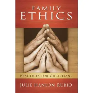 USED-Family Ethics: Practices for Christians by Rubio, Julie Hanlon (Paperback)