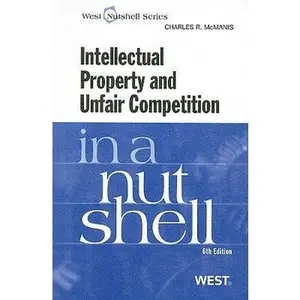 USED-Intellectual Property and Unfair Competition in a Nutshell (Nutshell Series) by Charles R. McManis (Paperback)