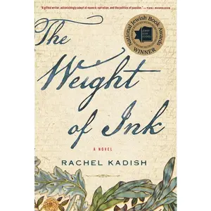 The Weight Of Ink by Rachel Kadish [Paperback Book]
