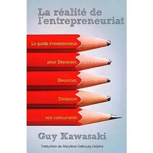 USED-La réalité de l'entrepreunariat . Le guide irreverencieux pou by GUY KAWASAKI (Paperback)