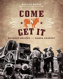 USED-Come 'n' Get It: Roundup Recipes from Ranch Country by Barss, Beulah (Paperback)