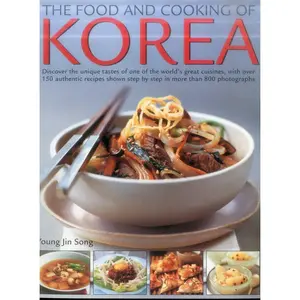 USED-Food & Cooking of Korea: Discover the Unique Tastes and Spicy Flavours of One of the World's Great Cuisines with Over 150 Authentic Recipes Shown Step by Song, Young Jin (Paperback)