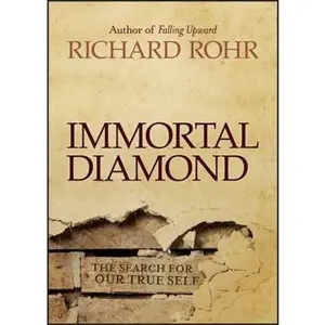 USED-Immortal Diamond: The Search for Our True Self by Rohr, Richard (Hardcover)