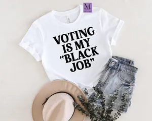 Voting Is My Black Job Shirt, Kamala Harris Shirt,