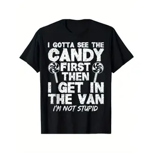 I Gotta See The Candy First I_m Not Stupid Creepy Adult Gift Unisex T-ShirtFamily T-Shirt