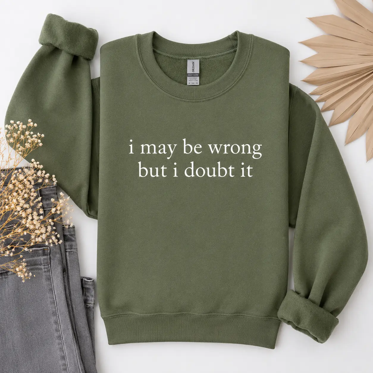 I May Be Wrong But I Doubt It Sweatshirt or T-Shirt, Funny Shirt, Adult Humor Shirt, Unisex Stylish Top