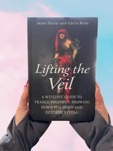 Lifting the Veil: A Witches' Guide to Trance-Prophesy, Drawing Down the Moon and Ecstatic Ritual