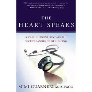 USED-The Heart Speaks: A Cardiologist Reveals the Secret Language of Healing by Mimi Guarneri (Hardcover)