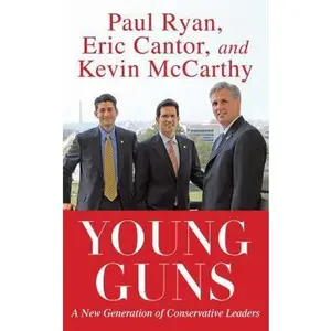 USED-Young Guns: A New Generation of Conservative Leaders by Cantor, Eric (Paperback)