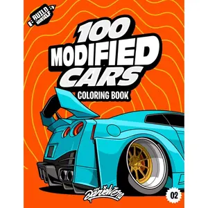 100 Modified Cars Coloring Book: Fun automotive adventure with 100 coloring pages for kids & Adults Automotive Adventure