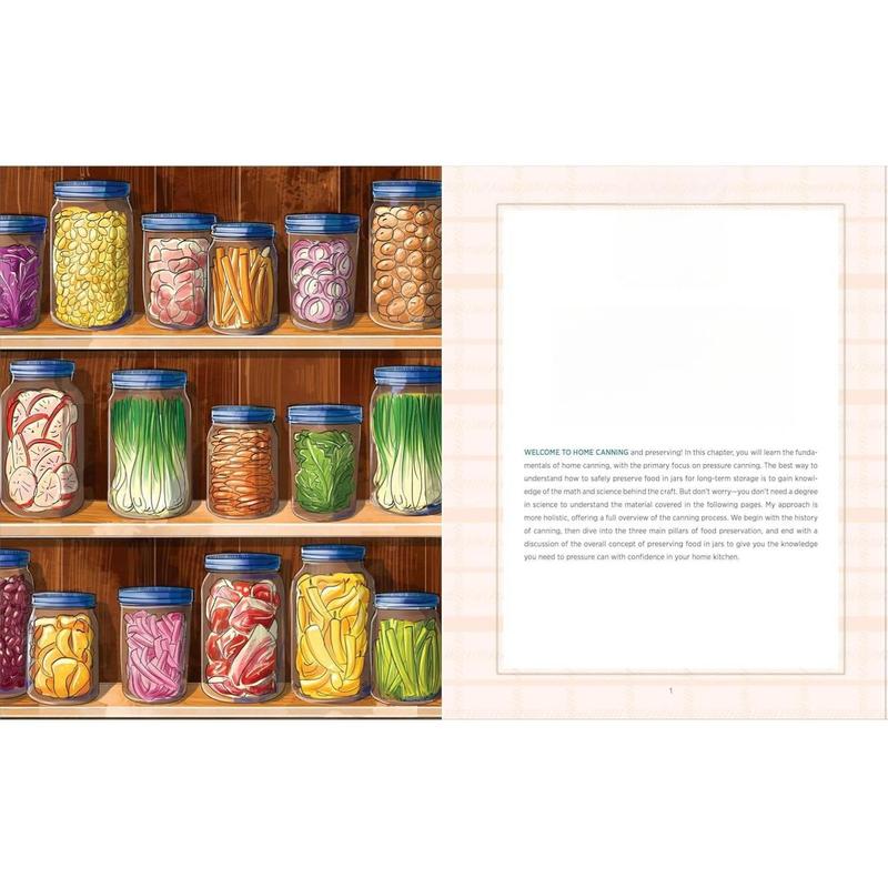 The Complete Guide to Pressure Canning: Everything You Need to Know to Can Meats, Vegetables, Meals in a Jar, and More
