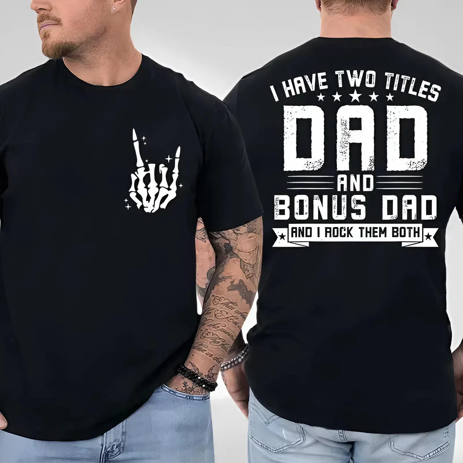 I Have Two Titles Dad And Bonus Dad And I Rock Both Them TShirt, Step Dad Shirt, Funny Skeleton Dad, Cool Dads Club, Father’s Day Shirt, Humorous Shirt, Street Style Outfit, Menswear Clothing, Clothing for men, Gift for Boyfriend, Gift for Dad