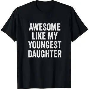 Cotton Short Sleeves Awesome Like My Youngest Daughter Mother's Day Father's Day T-Shirt Soft Cotton Crew Neck Short Sleeve Casual Classic Graphic Tee for Men Comfortable Versatile Everyday Wear